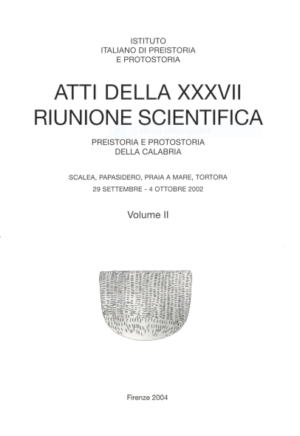 Atti della XXXVII Riunione Scientifica PREISTORIA E PROTOSTORIA DELLA CALABRIA Scalea, Papasidero, Praia a Mare, Tortora 29 SETTEMBRE - 4 OTTOBRE 2002, vol. II