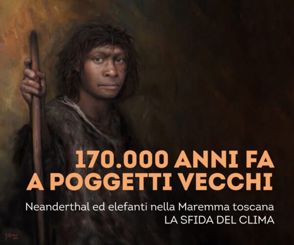 170.000 anni fa a Poggetti Vecchi. Neanderthal ed elefanti nella Maremma toscana, la sfida del clima - Mostra Virtuale
