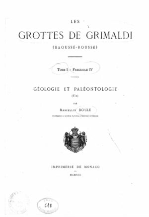 Les Grottes de Grimaldi (Baoussé-Roussé) Tome I - Fascicule IV, Géologie et paléontologie (Fin)