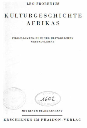 Kulturgeschichte Afrikas : Prolegomena zu einer historischen Gestaltlehre
