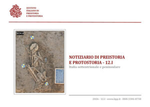 NOTIZIARIO DI PREISTORIA E PROTOSTORIA - I - Italia settentrionale e peninsulare 12, 2026